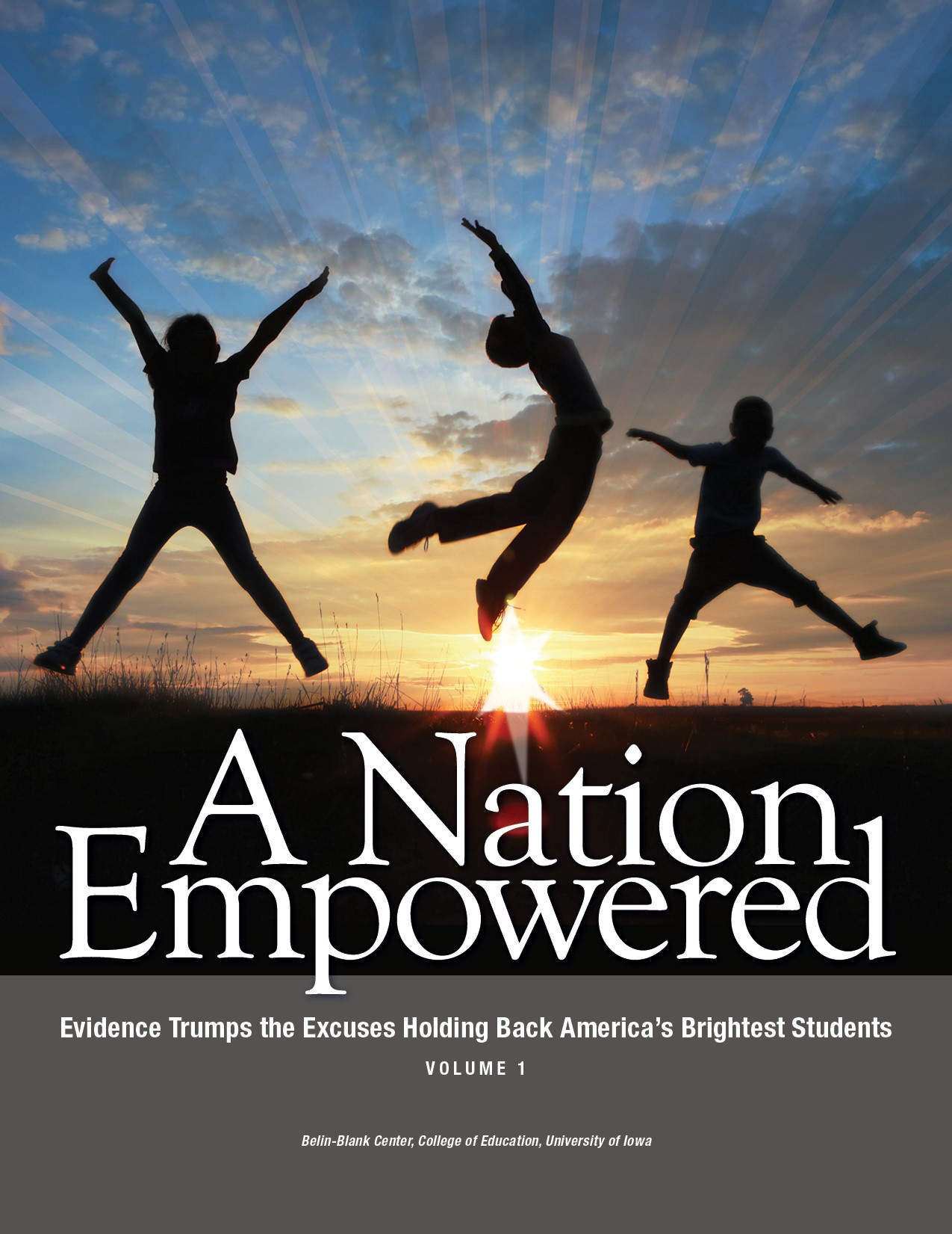 A Nation Empowered: Evidence Trumps the Excuses Holding Back America's Brightest Students